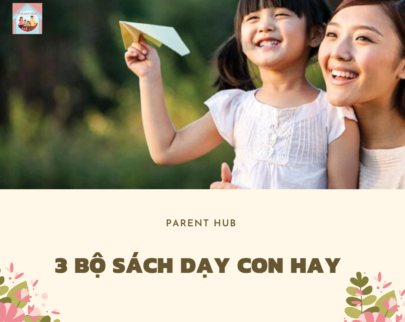 3 BỘ SÁCH DẠY CON HAY 