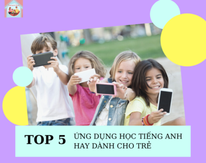 TOP 5 ỨNG DỤNG HỌC TIẾNG ANH HAY CHO TRẺ EM